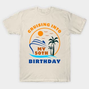 Cruising Into My 50th Birthday Boat T-Shirt